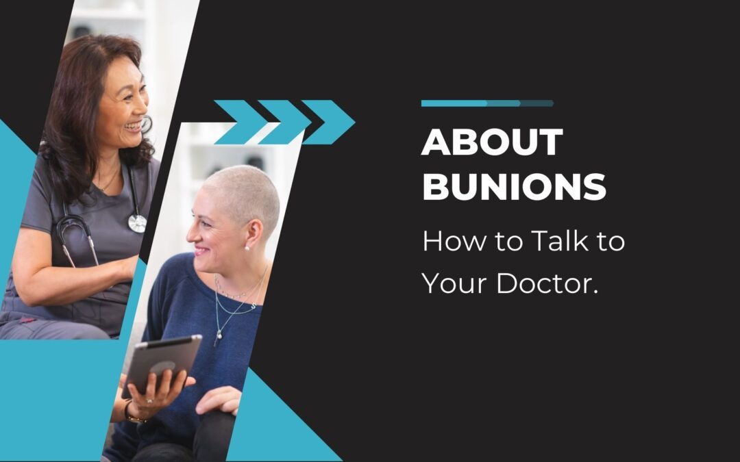 Talk to Your Doctor About Bunions