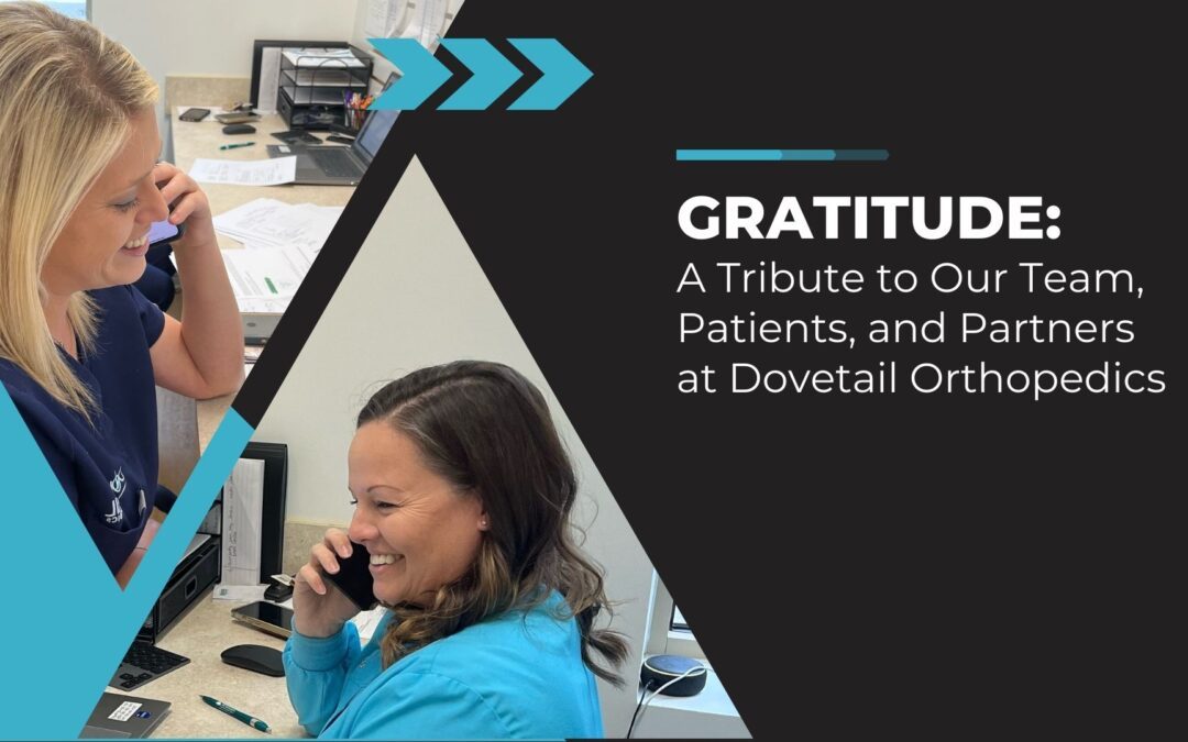 Two healthcare professionals smiling while working at Dovetail Orthopedics with text overlay: 'GRATITUDE: A Tribute to Our Team, Patients, and Partners at Dovetail Orthopedics'.