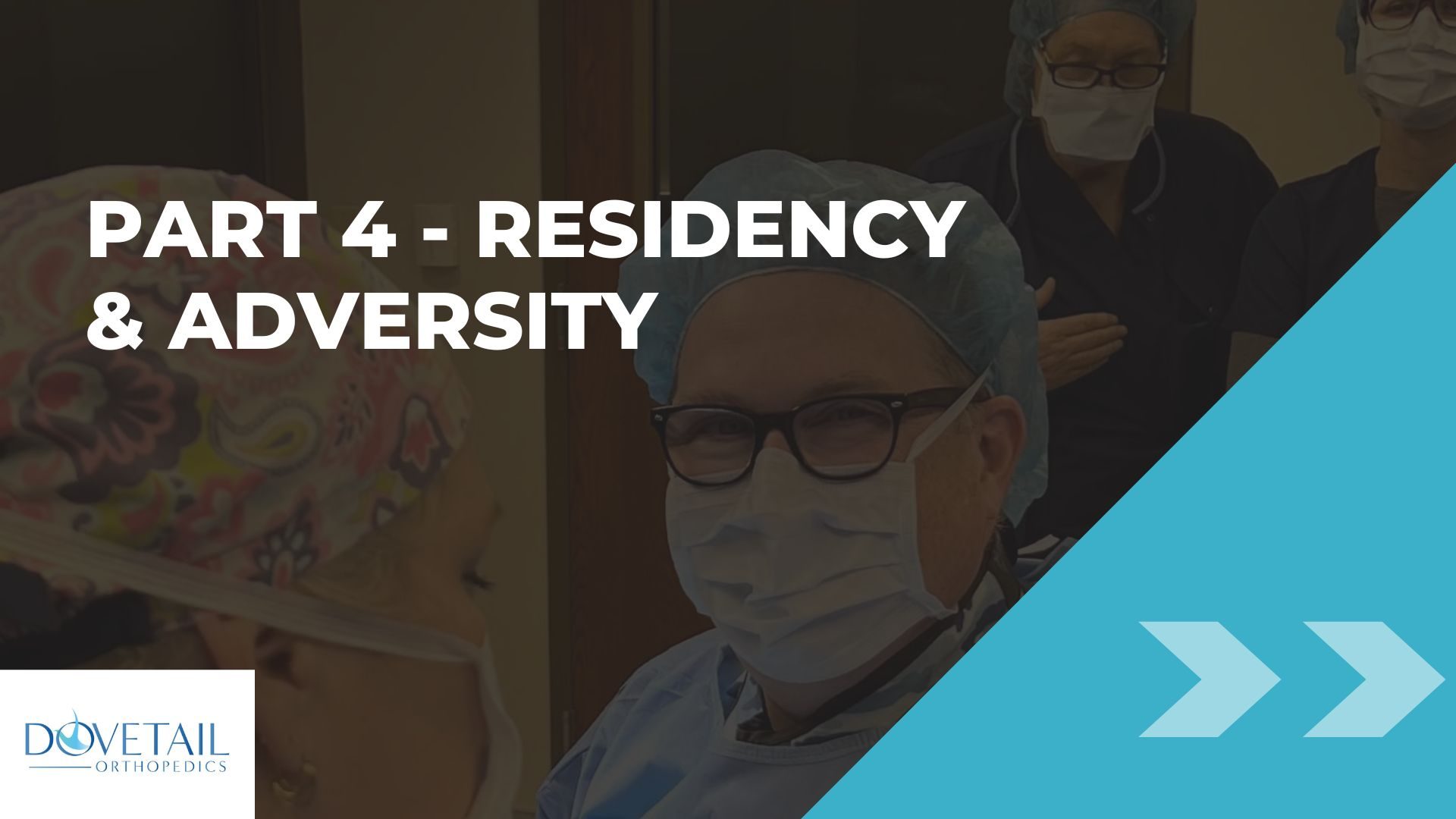 Surgeon in scrubs with colleagues in the background, Dovetail Orthopedics Part 4 - Residency & Adversity banner