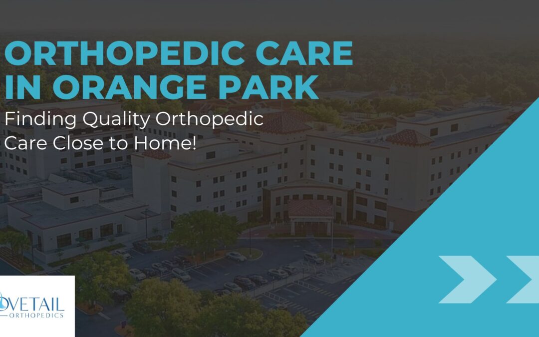 Banner image for Dovetail Orthopedics titled 'Orthopedic Care in Orange Park' with the tagline 'Finding Quality Orthopedic Care Close to Home!'