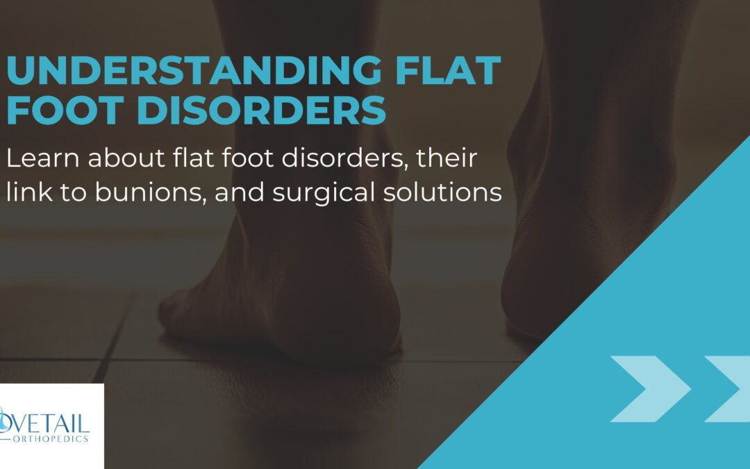 Understanding Flat Foot Disorders and the Evans Procedure